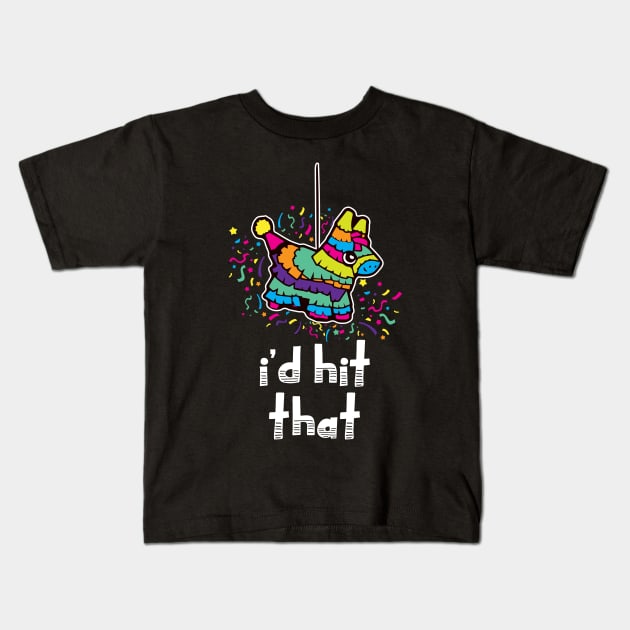 'I'd Hit That' Funny Party Pinata Kids T-Shirt by ourwackyhome